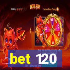 bet 120